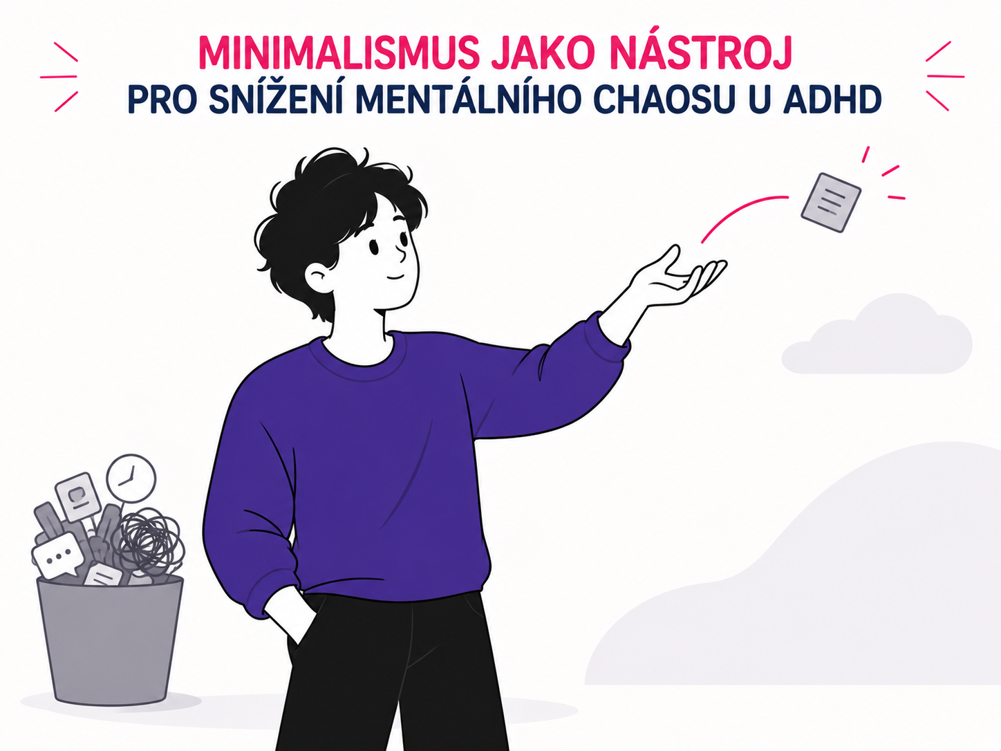 Ilustrace postavy uvolňující jeden předmět v prázdném prostoru jako symbol minimalismu proti mentálnímu chaosu při ADHD